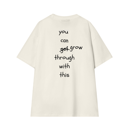 "You can grow with this" t-shirt