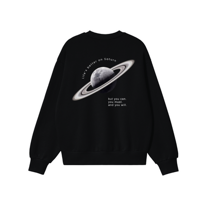 Sweater "Life better on Saturn"