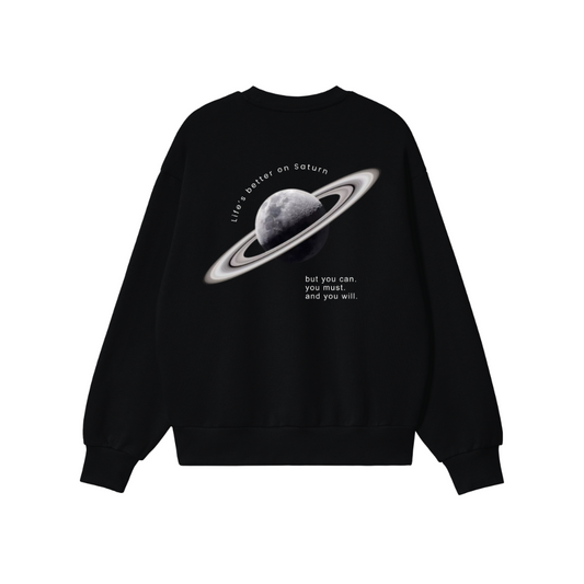 Sweater "Life better on Saturn"