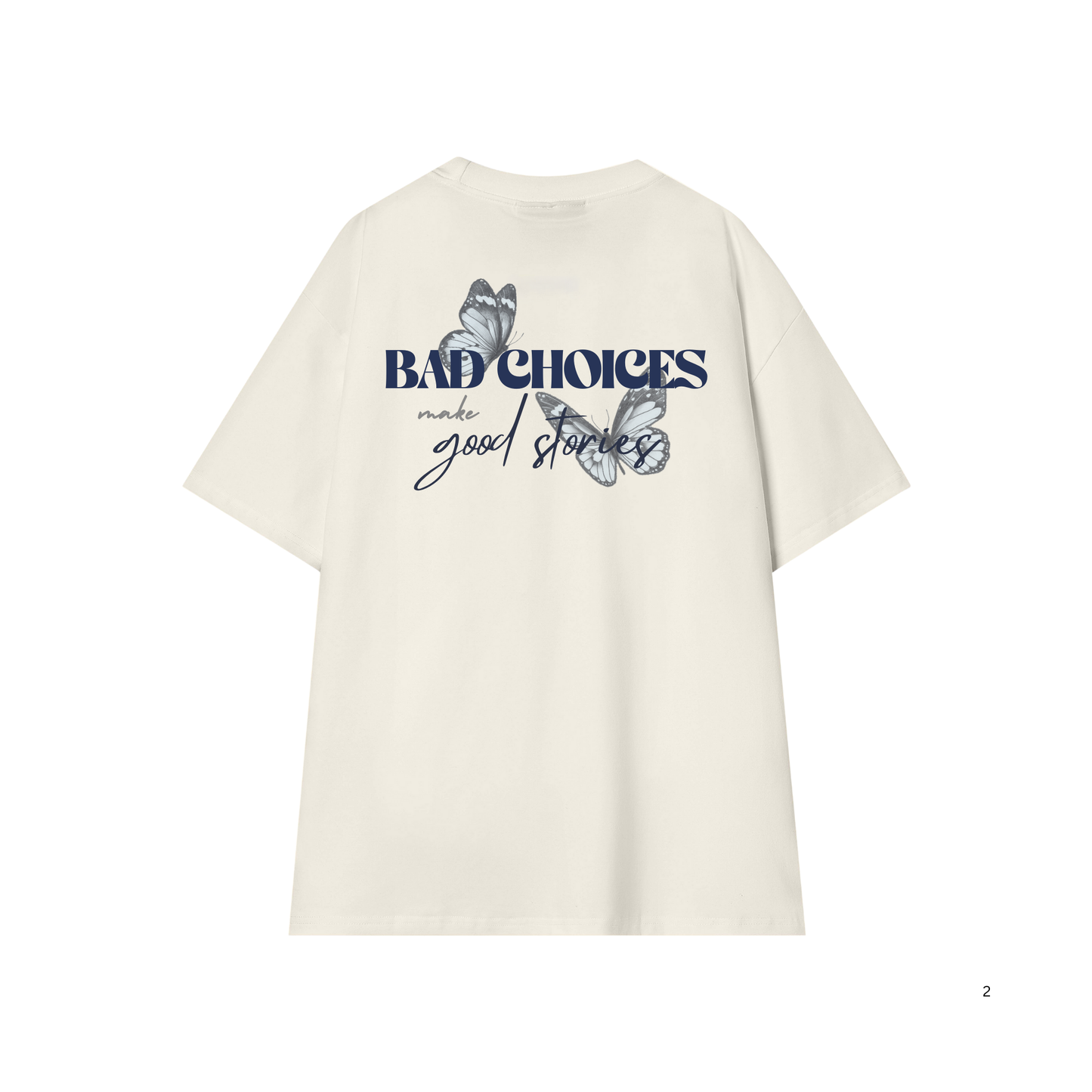 "Bad choices make good things" t-shirt